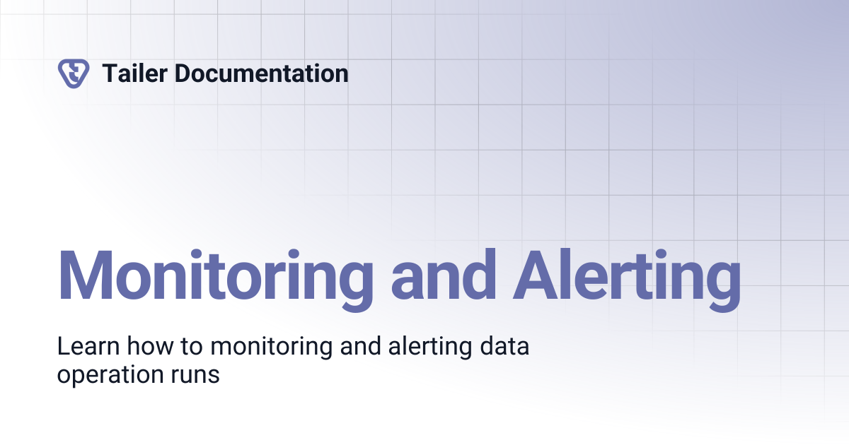 Monitoring and Alerting | Tailer Documentation