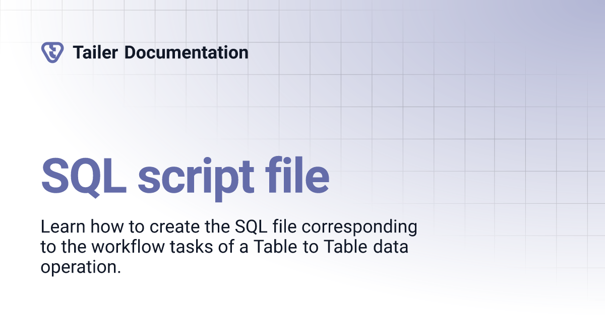 SQL script file | Tailer Documentation